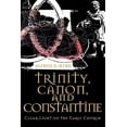 thumbnail image 1 of Trinity, Canon, And Constantine : Clear Light on the Early Church, 1 of 1