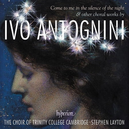 Trinity College Choir Cambridge - Antognini: Come to me in the silence of the night - Music & Performance - CD