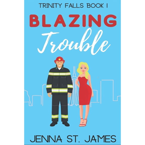 Trinity Falls Blazing Trouble, Book 1, (Paperback)