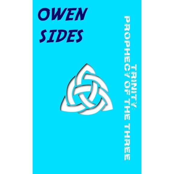 Trinity Trinity: Prophecy of the Three, Book 1, (Paperback)