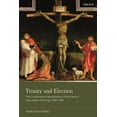 thumbnail image 1 of Trinity and Election: The Christocentric Reorientation of Karl Barth's Speculative Theology, 1936-1942, (Paperback), 1 of 1