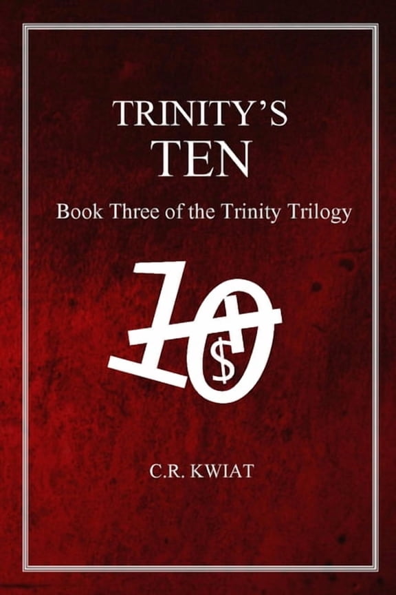 Trinity's Ten: Book Three of the Trinity Trilogy, (Paperback)