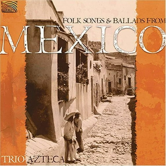 Trio Azteca - Folk Songs & Ballads from Mexico - Music & Performance - CD