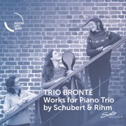 Trio Bronte - Works for Piano Trio by Schubert & Rihm - Music & Performance - CD