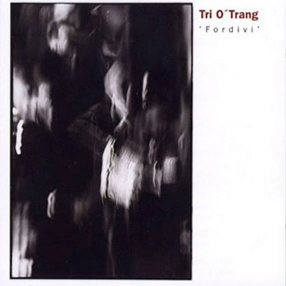 Trio O'Trang - Fordivi - Music & Performance - CD