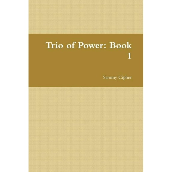 Trio of Power: Book 1, (Paperback)