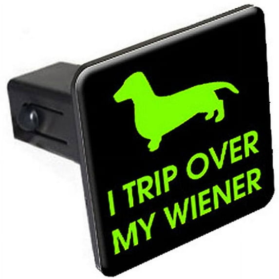 Trip Over My Wiener, Dachshund Dog 1.25" Tow Trailer Hitch Cover Plug Insert