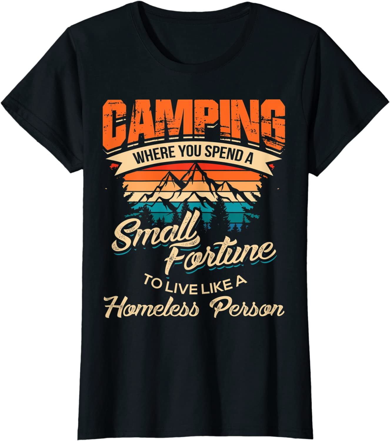 Where You Live Like A Homeless Funny Camping Gift T-Shirt Where You Live Like A Homeless Funny Camping Gift T-Shirt