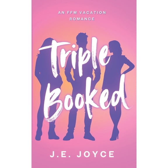 Triple Booked: A Steamy FFM Vacation Romance, (Paperback)