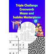 Triple Challenge Crosswords, Mazes, and Sudoku Masterpieces, Paperback
