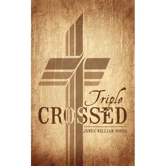 Triple Crossed Paperback James William Jones