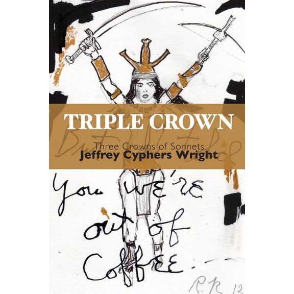 Triple Crown: Three Crowns of Sonnets (Paperback) by Jeffrey Cyphers Wright