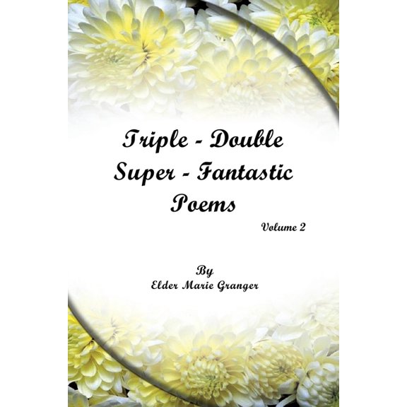 Triple-Double-Super Fantastic Poems Triple-Double-Super Fantastic Poems, Book 2, (Paperback)