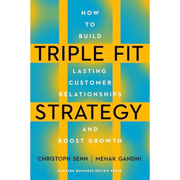 Pre-Owned Triple Fit Strategy: How to Build Lasting Customer Relationships and Boost Growth (Hardcover) 1647827140 9781647827144