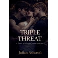 thumbnail image 1 of Triple Threat: A Dark College Queer Romance, (Paperback), 1 of 1