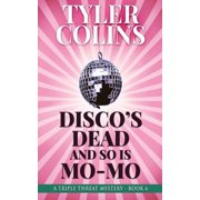 Triple Threat Mysteries Disco's Dead and so is Mo-Mo, Book 6, Paperback