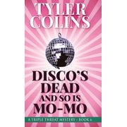 Triple Threat Mysteries Disco's Dead and so is Mo-Mo, Book 6, Hardcover