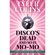 Triple Threat Mysteries Discos Dead and so is Mo-Mo, Book 6, Paperback