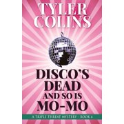 Triple Threat Mysteries Disco's Dead and so is Mo-Mo, Book 6, Paperback