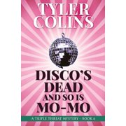 Triple Threat Mysteries Discos Dead and so is Mo-Mo, Book 6, Paperback