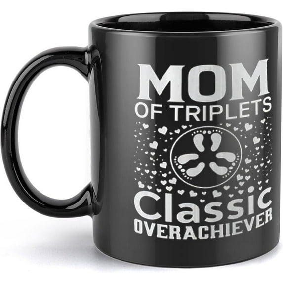 Triplets Mom Gift, Triplet Mom Mug, Mom Of Triplets Classic Overachiver, Mom Of Three, Triplet Mothe Ceramic Coffee Cup Birthday Gifts For Men Women 11Oz Black
