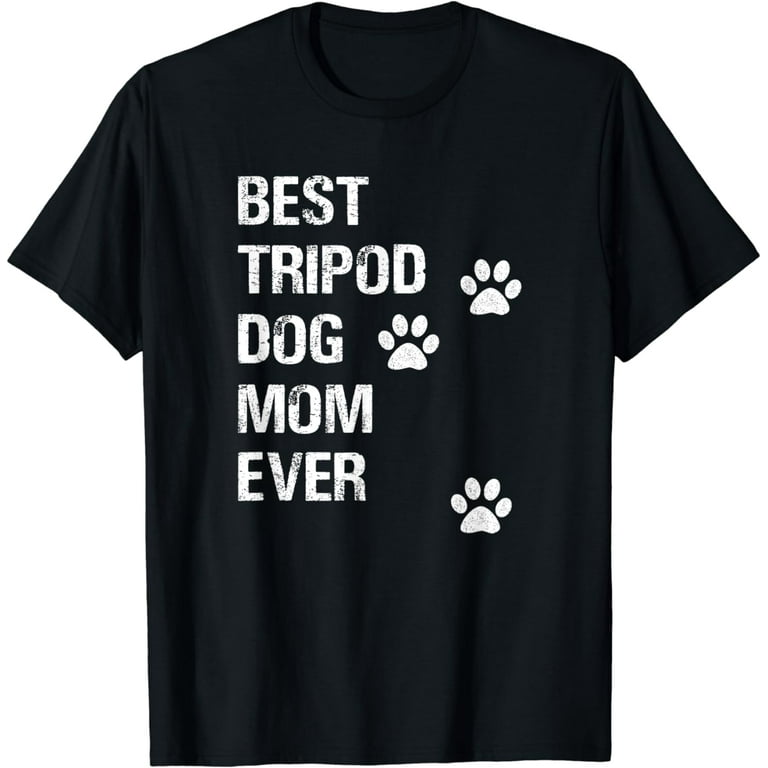 Best Tripod 3 Legged Dog Mom Novelty Tshirt Best Tripod 3 Legged Dog Mom Novelty Tshirt