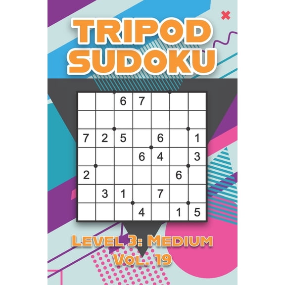Tripod Sudoku Level 3 : Medium Vol. 19: Play Tripod Sudoku With Solutions 7x7 Seven Numbers Grid Easy Level Volumes 1-40 Sudoku Variation Cross Sums Games Solve Japanese Paper Logic Puzzles Enjoy Mathematics Challenge For All Ages Kids to Adults (Paperback)