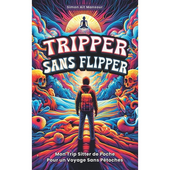 Tripper Sans Flipper: Mon Trip Sitter de Poche Pour un Voyage sans Ptoches, (Paperback)