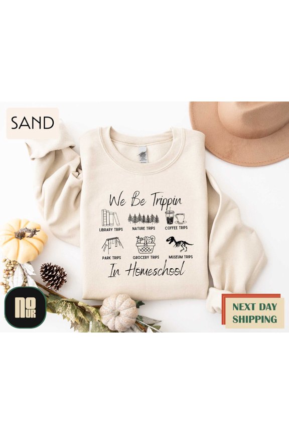 We Be Trippin In Homeschool Sweatshirt, Classical Conversations Shirt, Cc Tutor , Director, Homeschool Mom Shirt, Homeschooling Mama SWEATSHIRT All Size S-5XL