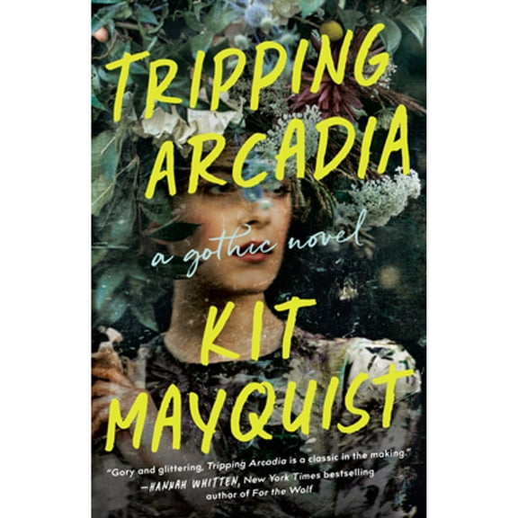 Pre-Owned Tripping Arcadia: A Gothic Novel (Paperback) 0593185226 9780593185223