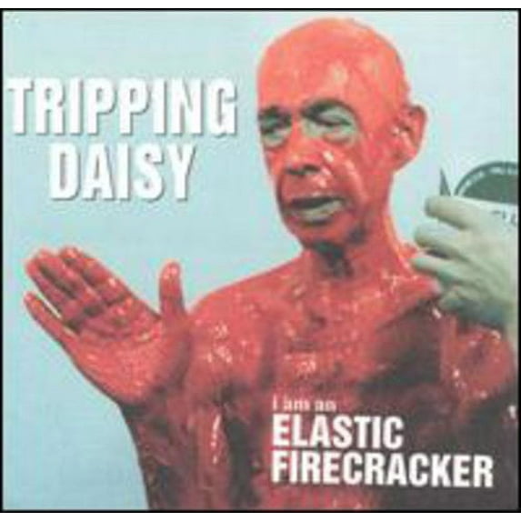 Tripping Daisy - I Am An Elastic Firecracker - Music & Performance - CD