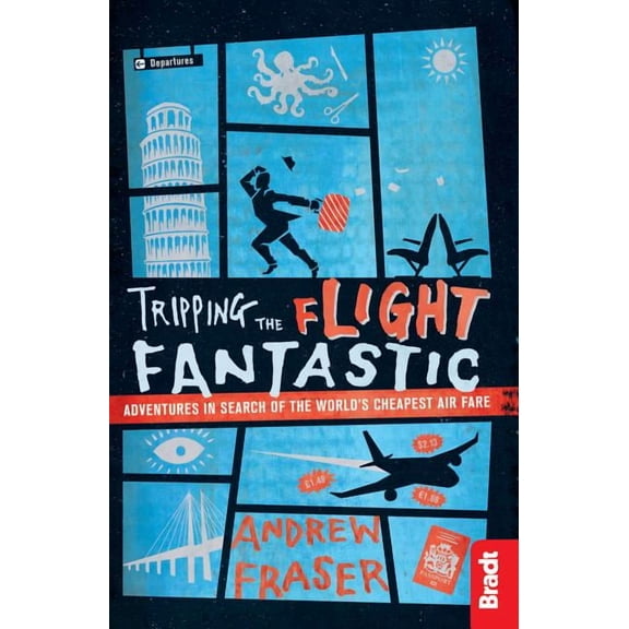 Tripping the Flight Fantastic : Adventures in Search of the World's Cheapest Air Fare (Edition 1) (Paperback)