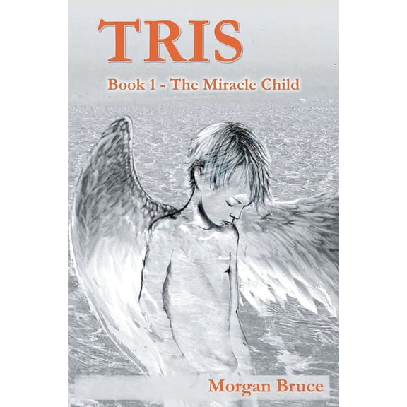 Tris Tris: 1. The Miracle Child, Book 1, (Paperback)