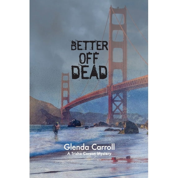 Trisha Carson Mystery Better Off Dead, Book 4, (Paperback)