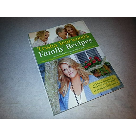 Pre-Owned Trisha Yearwood's Family Recipes Includes the New York Times Bestselling Titles Georgia Cooking in an Oklahoma Kitchen and Home Cooking with Trisha Yearwood, 9780307292193, 0307292193, Paperback,