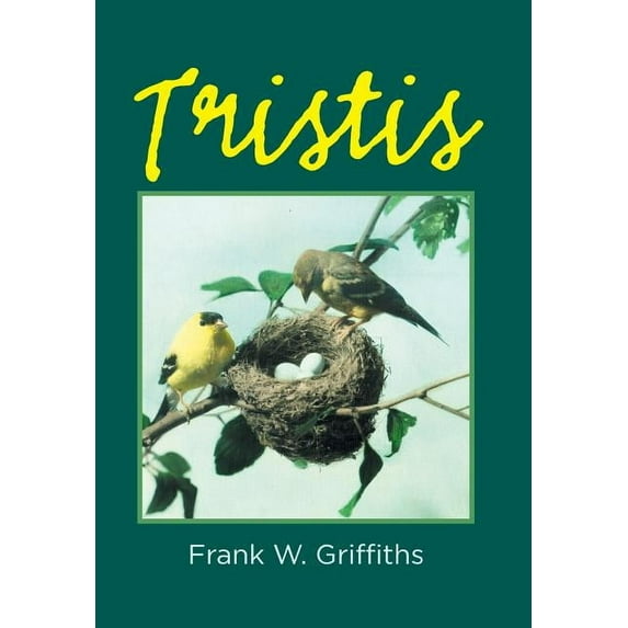 Tristis Hardcover 154345402X 9781543454024 Frank W. Griffiths