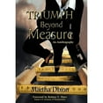 thumbnail image 1 of Pre-Owned Triumph Beyond Measure: An Autobiography (Hardcover) 1463430450 9781463430450, 1 of 1