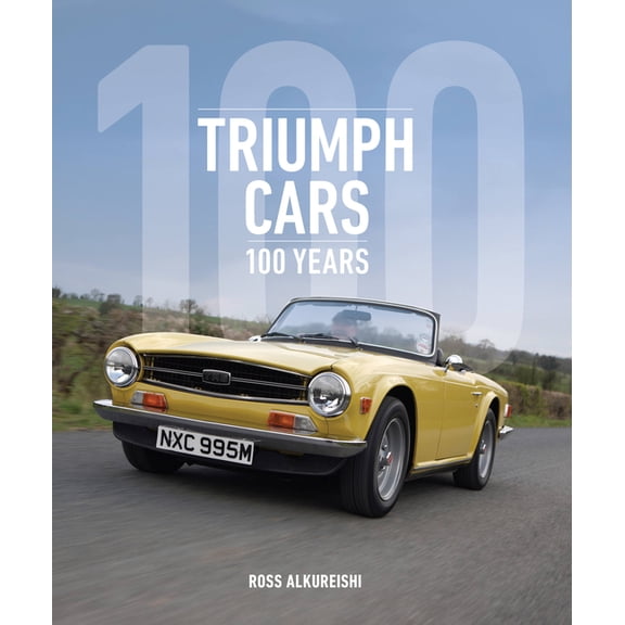 Triumph Cars: 100 Years, (Hardcover)