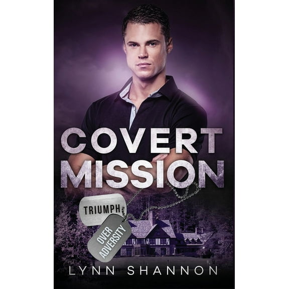 Triumph Over Adversity Military Heroes Covert Mission: A Small-town Christian Romantic Suspense, Book 5, (Hardcover)