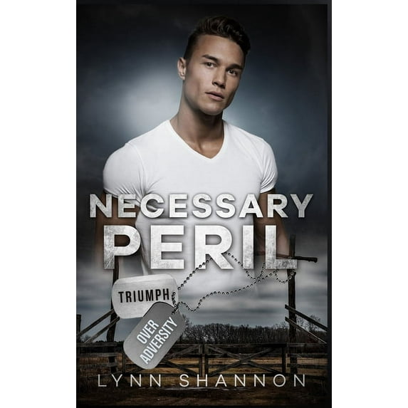 Triumph Over Adversity Military Heroes Necessary Peril: A Small-town Christian Romantic Suspense, Book 3, (Hardcover)