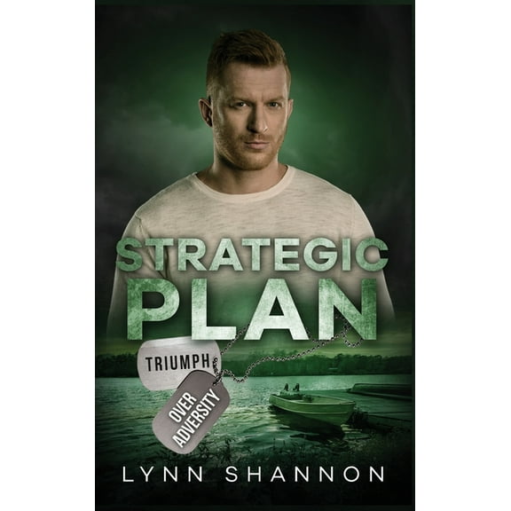 Triumph Over Adversity Military Heroes Strategic Plan: A Small-town Christian Romantic Suspense, Book 4, (Hardcover)