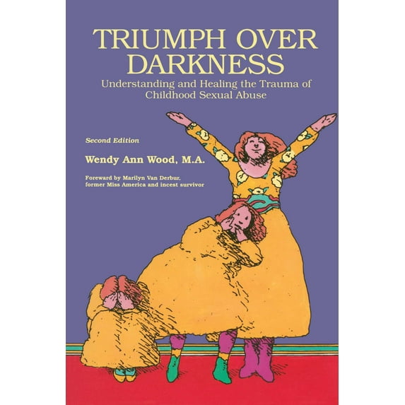 Triumph Over Darkness : Understanding and Healing the Trauma of Childhood Sexual Abuse (Paperback)