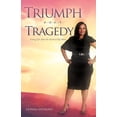 thumbnail image 1 of Triumph Over Tragedy Triumph over Tragedy: Living Life Again After Death of Mom, Book 1, (Paperback), 1 of 1