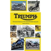 Triumph Pictorial History of the Great British Marque, Hardcover