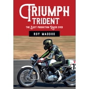Triumph Trident The Best Production Racer Ever, Paperback