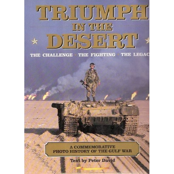 Pre-Owned Triumph in the Desert: The Challenge, the Fighting, the Legacy (Hardcover) 0679407227 9780679407225