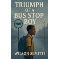 thumbnail image 1 of Triumph of A Bus Stop Boy, (Paperback), 1 of 1
