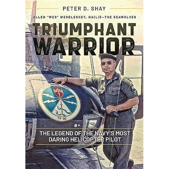 Triumphant Warrior: The Legend of the Navy's Most Daring Helicopter Pilot (Hardcover)