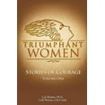 thumbnail image 1 of Triumphant Women: Stories of Courage, Volume 1 (Paperback), 1 of 1