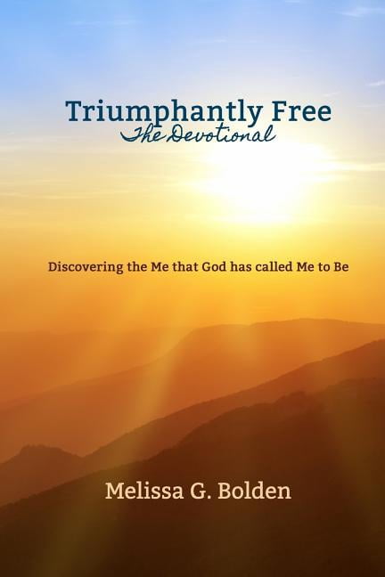 Triumphantly Free - The Devotional (Paperback) by Melissa G Bolden